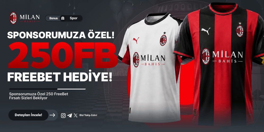 Sponsorumuz Milan'a Özel 250 FreeBet